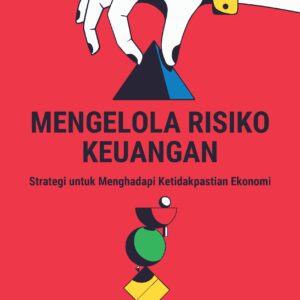 Mengelola risiko keuangan: strategi untuk menghadapi ketidakpastian ekonomi