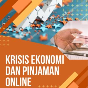 Krisis ekonomi dan pinjaman online : dampak pada masyarakat