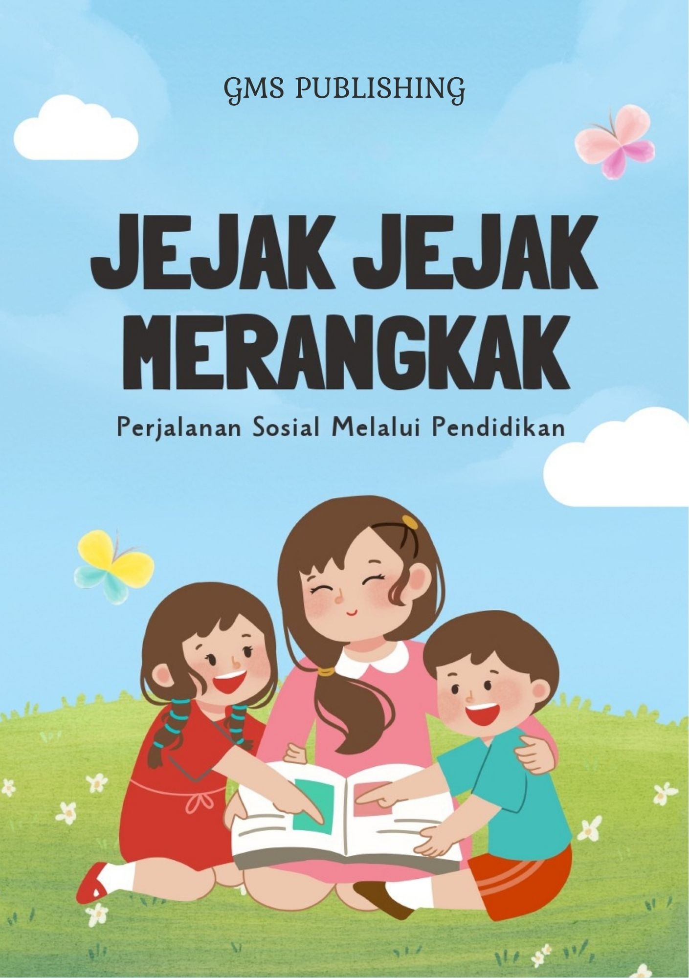 Jejak jejak merangkak : perjalanan sosial melalui pendidikan