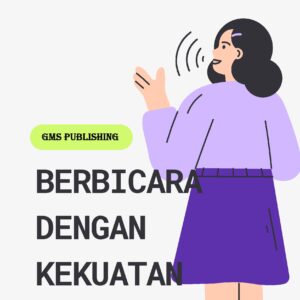 Berbicara dengan kekuatan: panduan komunikasi yang memotivasi dan menginspirasi