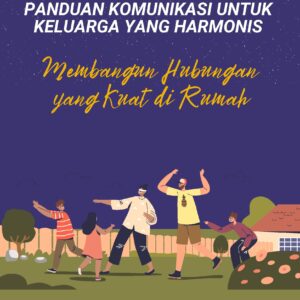 Panduan komunikasi untuk keluarga yang harmonis: membangun hubungan yang kuat di rumah