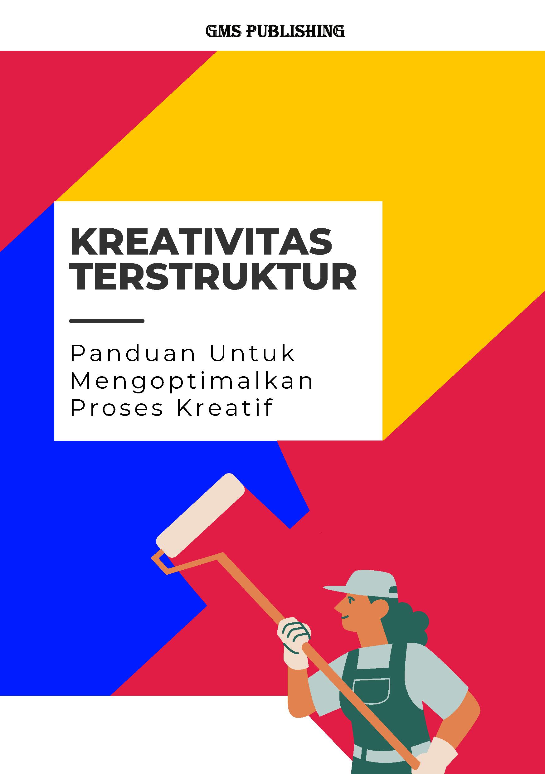 Kreativitas terstruktur: panduan untuk mengoptimalkan proses kreatif