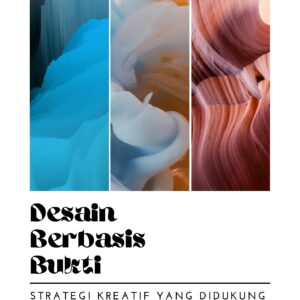 Desain berbasis bukti: strategi kreatif yang didukung oleh penelitian