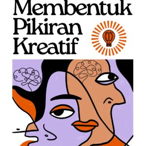 Membentuk pikiran kreatif: neurosains kreativitas dan potensi manusia