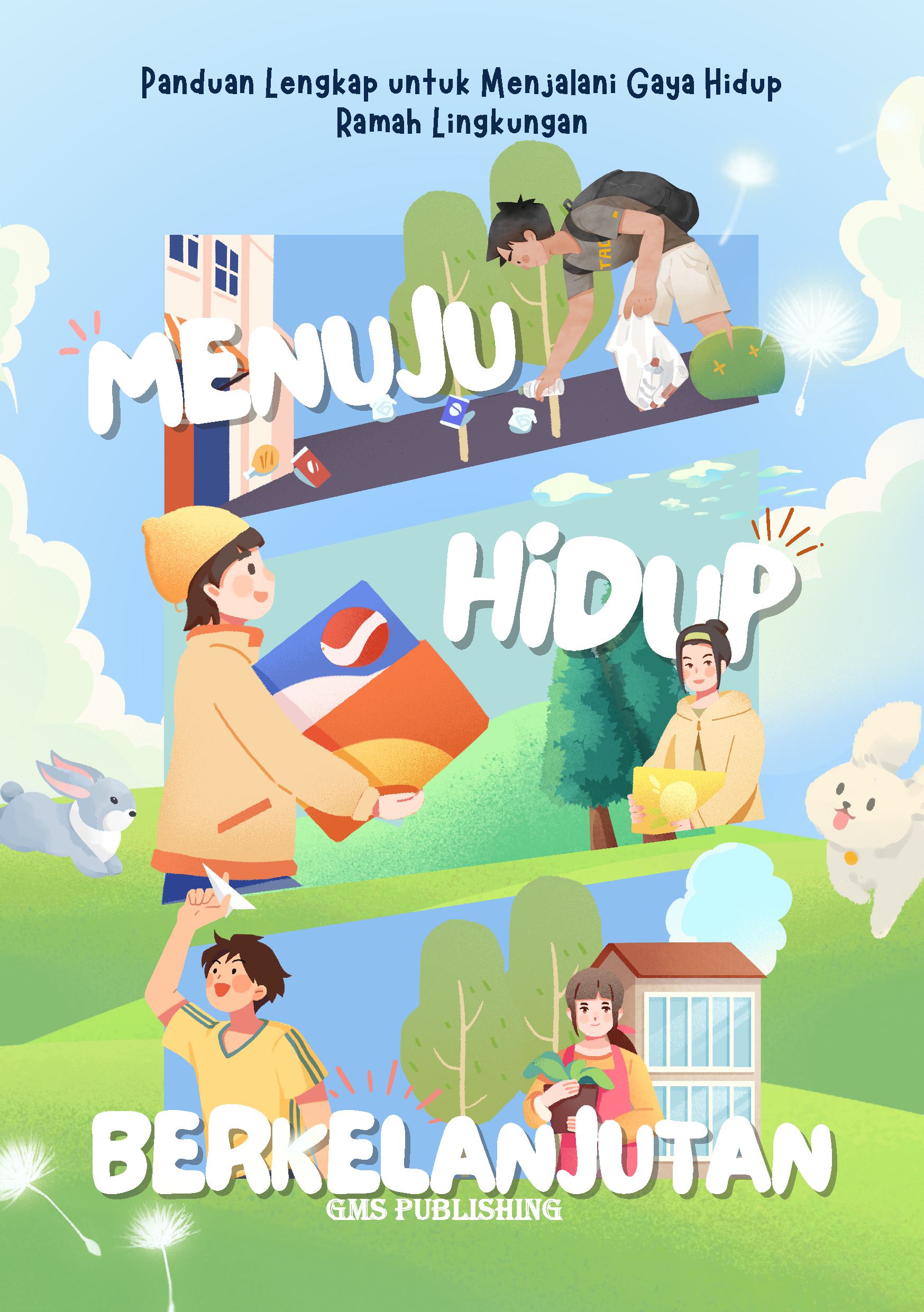 Menuju hidup berkelanjutan: panduan lengkap untuk menjalani gaya hidup ramah lingkungan