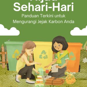 Hijau sehari-hari: panduan terkini untuk mengurangi jejak karbon anda