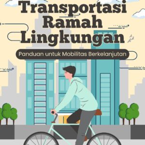 Transportasi ramah lingkungan: panduan untuk mobilitas berkelanjutan