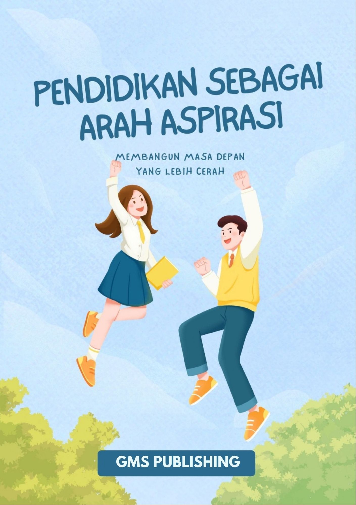 Pendidikan sebagai arah aspirasi : membangun masa depan yang lebih cerah